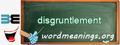 WordMeaning blackboard for disgruntlement